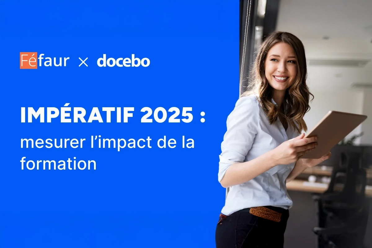 Impératif 2025 : mesurer l’impact de la formation