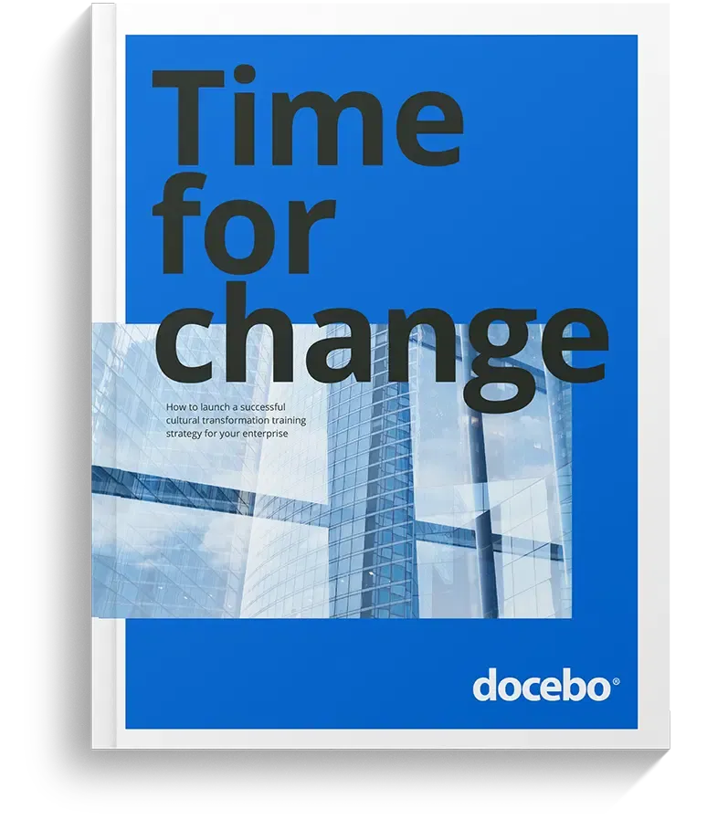 Time for Change: How to Launch a Successful Cultural Transformation Training Strategy for Your Enterprise