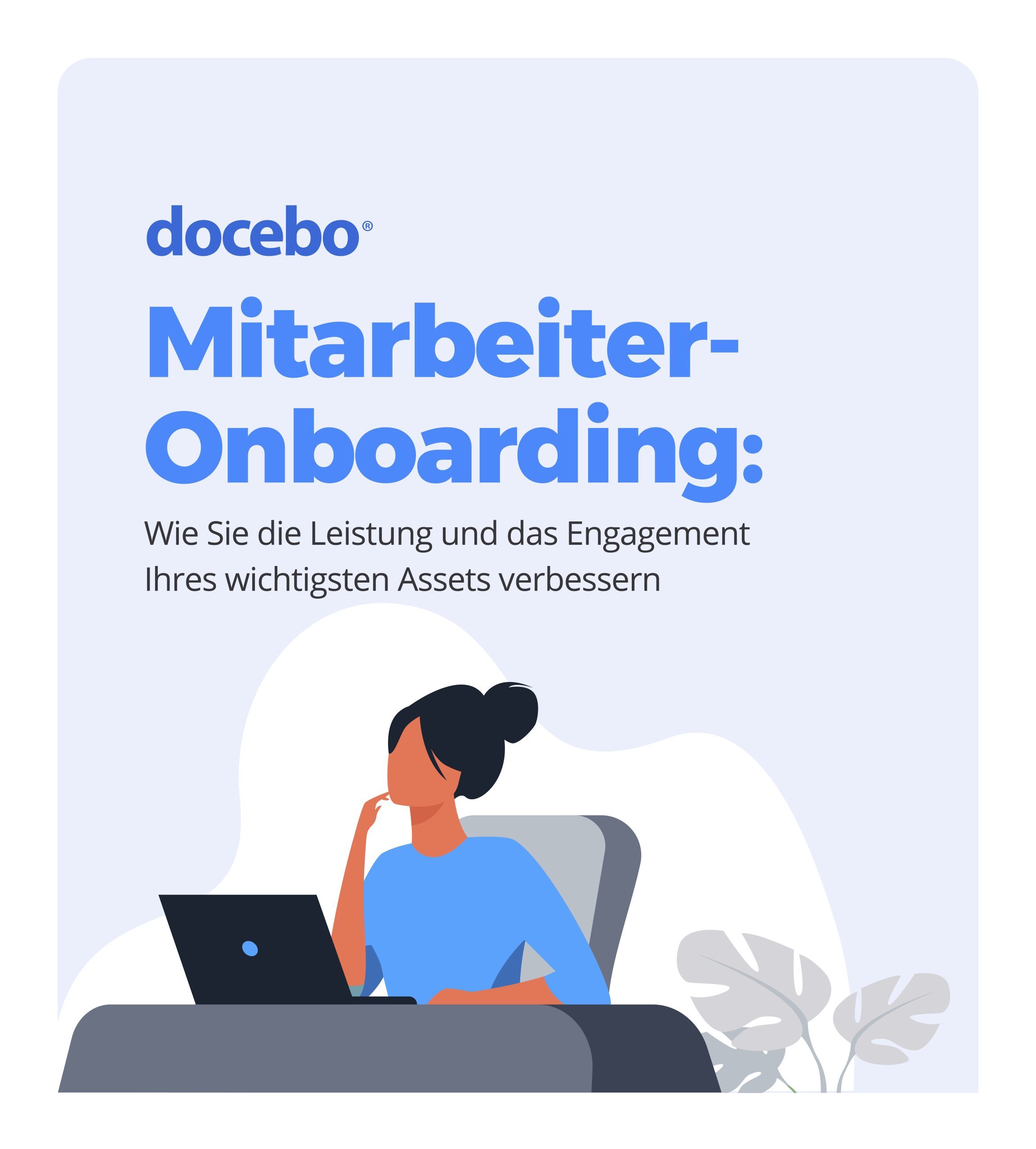 Mitarbeiter-Onboarding: Wie Sie die Leistung und das Engagement Ihres wichtigsten Assets verbessern