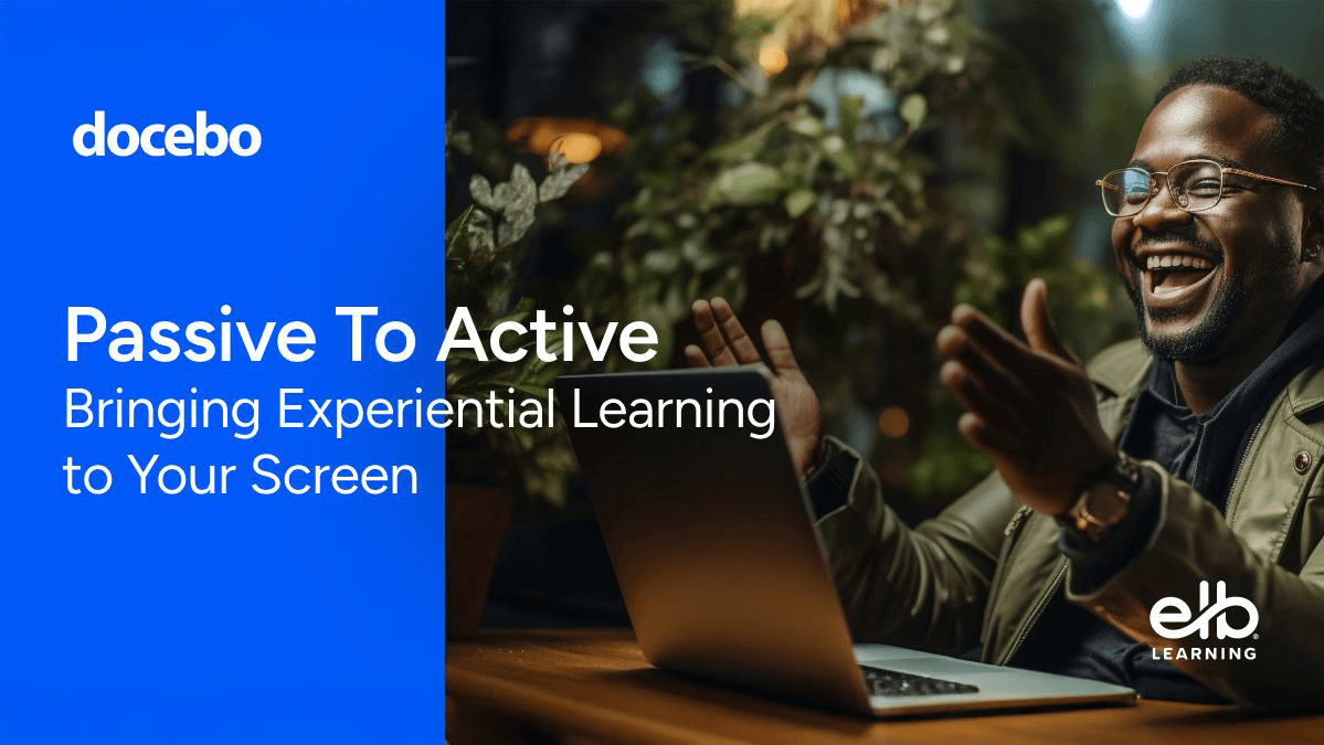 Passive To Active: Bringing Experiential Learning to Your Screen