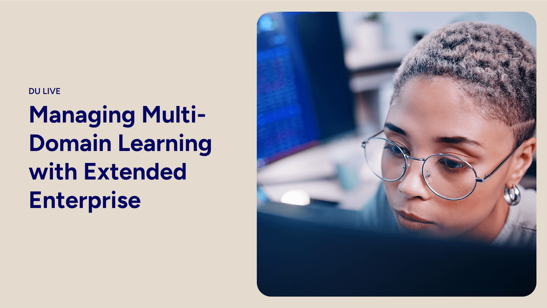 DU Live: Managing Multi-Domain Learning with Extended Enterprise