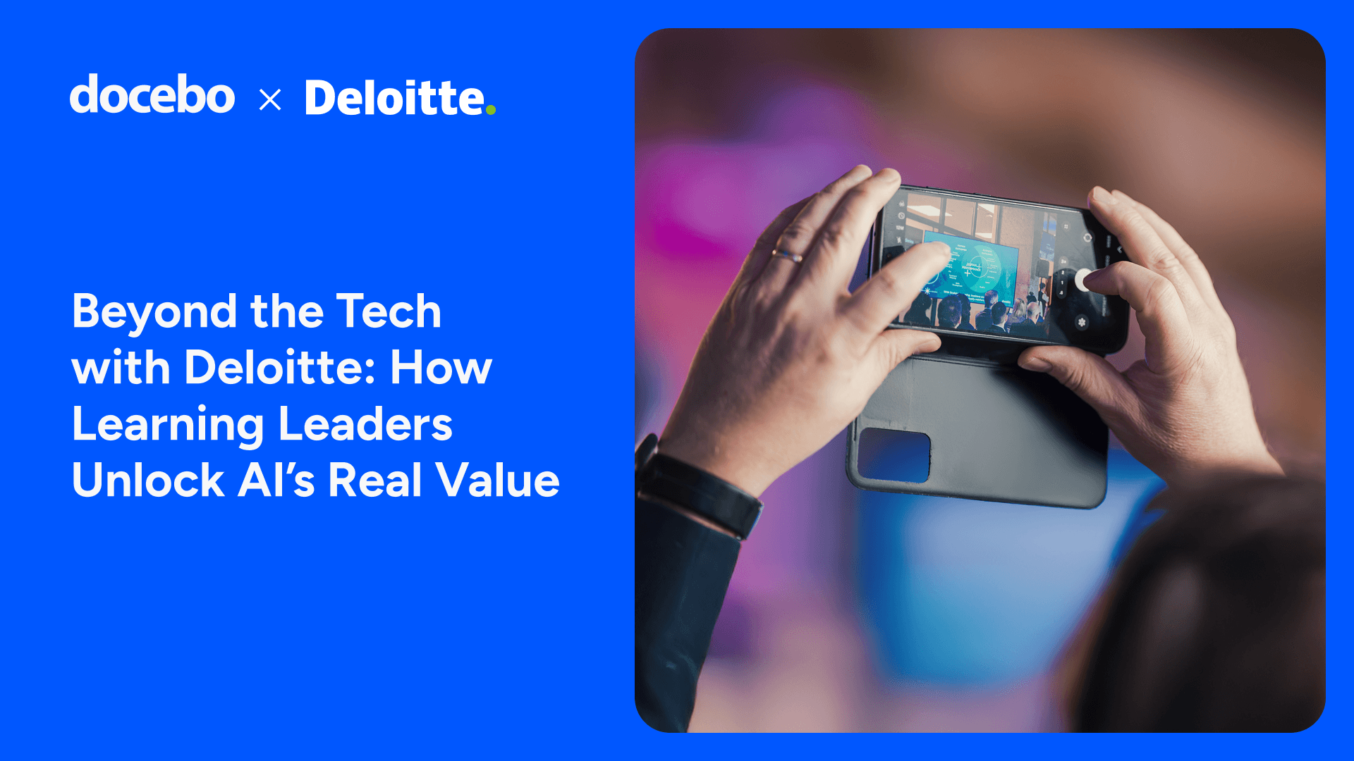 Thumbnail for Beyond the Tech with Deloitte: How Learning Leaders Unlock AI’s Real Value