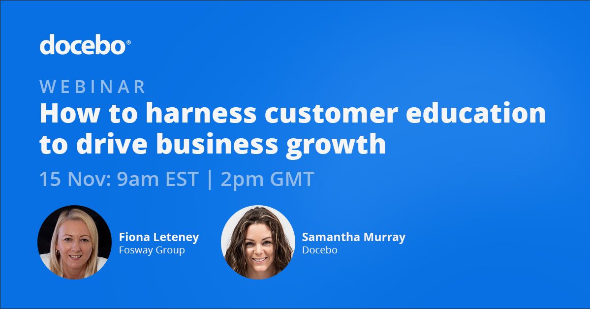 How to harness customer education to drive business growth