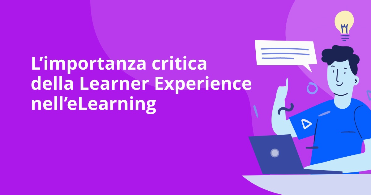L'importanza critica della Learner Experience nell'eLearning