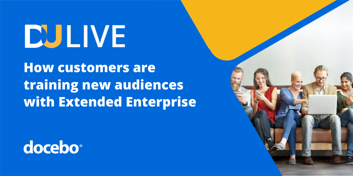 Thumbnail for DU Live: How Customers Are Training New Audiences with Extended Enterprise