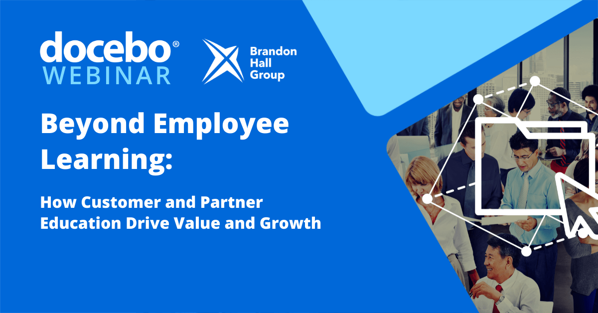 Beyond Employee Learning: How Customer and Partner Education Drive Value and Growth