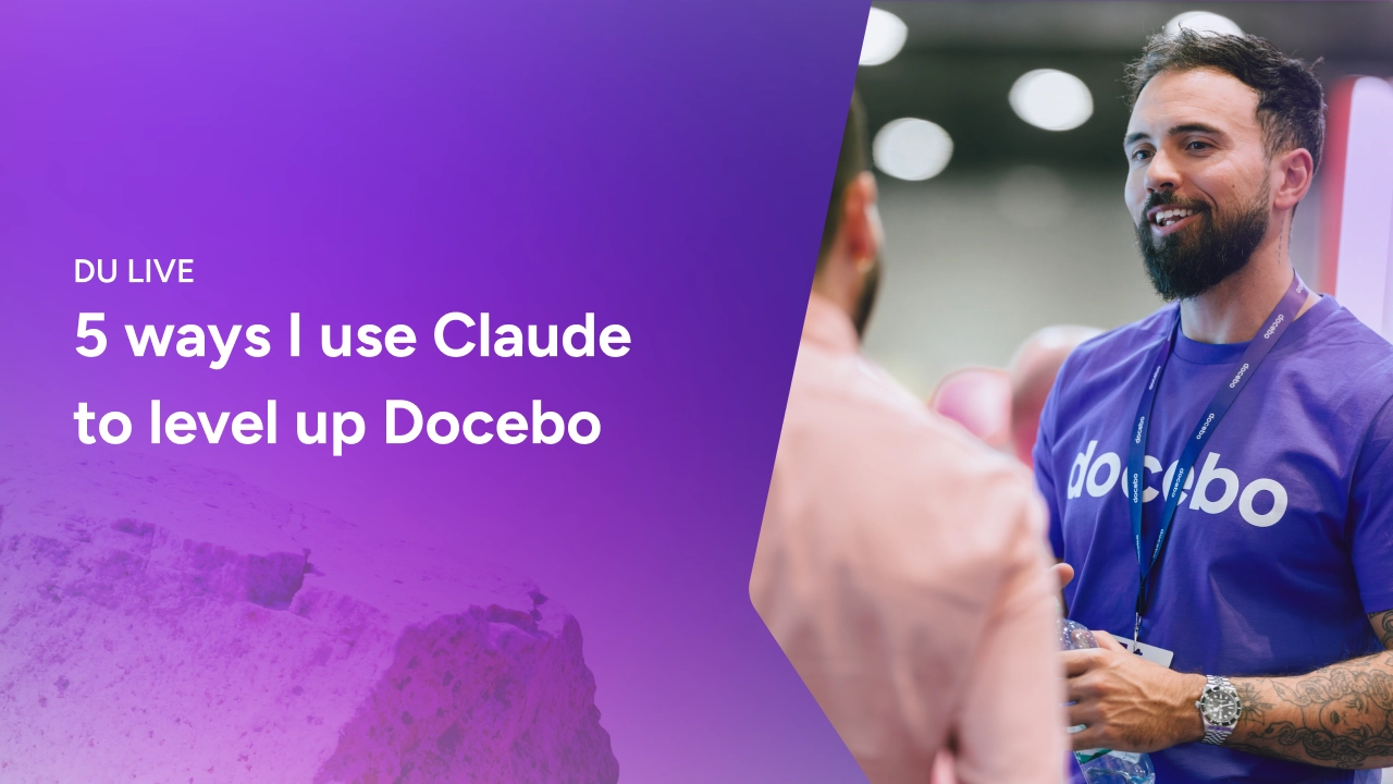 DU Live: 5 Ways I use Claude to level up Docebo